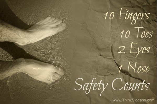 10 fingers, 10 toes 2 eyes 1 nose...safety counts