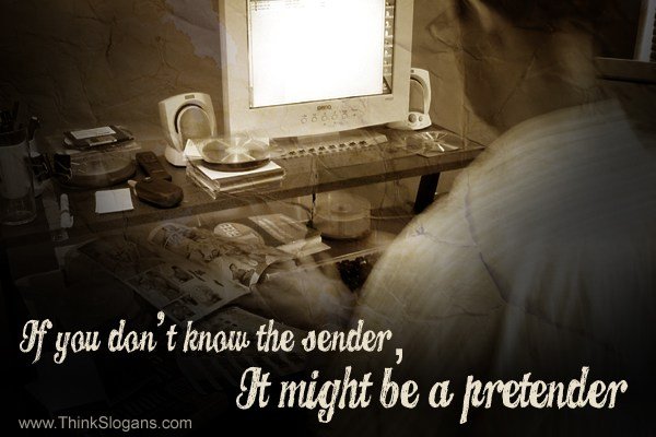 If you don’t know the sender, it might be a pretender